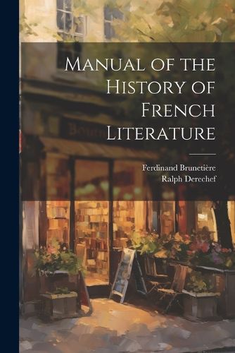 Manual of the History of French Literature