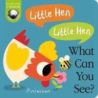 Cover image for Little Hen! Little Hen! What Can You See?