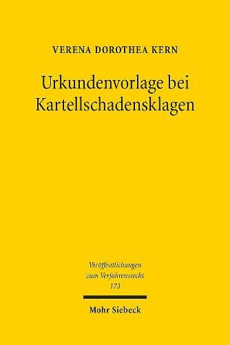 Cover image for Urkundenvorlage bei Kartellschadensklagen: Editionspflichten nach der ZPO und der Kartellschadensersatzrichtlinie: Vergleich, Modellcharakter und Umsetzungsvorschlag