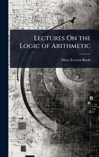 Cover image for Lectures On the Logic of Arithmetic