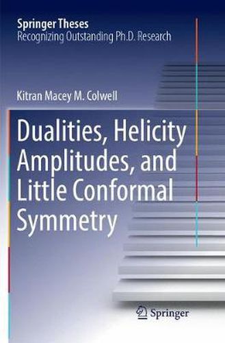 Dualities, Helicity Amplitudes, and Little Conformal Symmetry