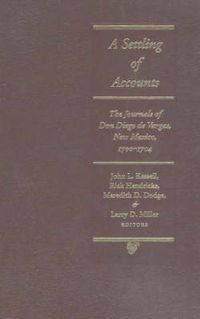 Cover image for Settling of Accounts: The Journals of Don Diego De Vargas, New Mexico, 1700-1704