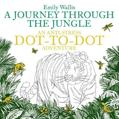 A Journey Through the Jungle: An Anti-Stress Dot-to-Dot Adventure