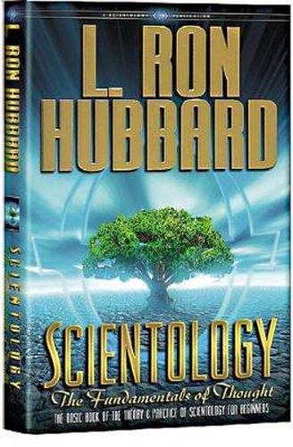 Scientology: The Fundamentals of Thought: The Basic Book of the Theory & Practice of Scientology for Beginners