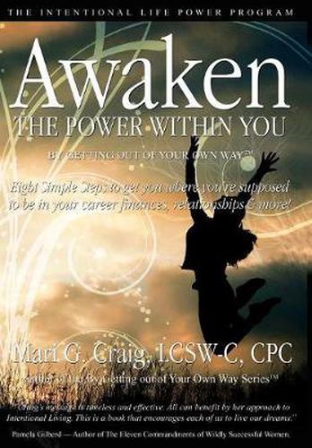 Cover image for Awaken the Power Within You By Getting Out of Your Own Way: The Intentional Life Power Program