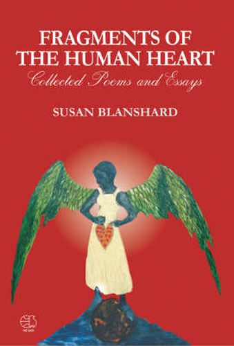 Cover image for Fragments of the Human Heart: Collected Poems and Essays 2000-2007