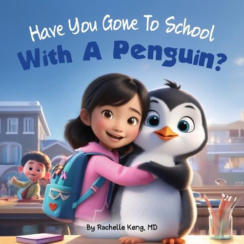 Cover image for Have You Gone To School With A Penguin?