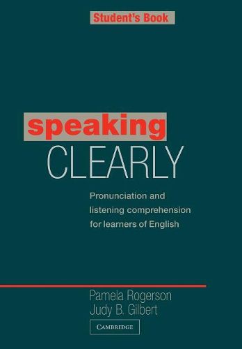 Cover image for Speaking Clearly Student's book: Pronunciation and Listening Comprehension for Learners of English