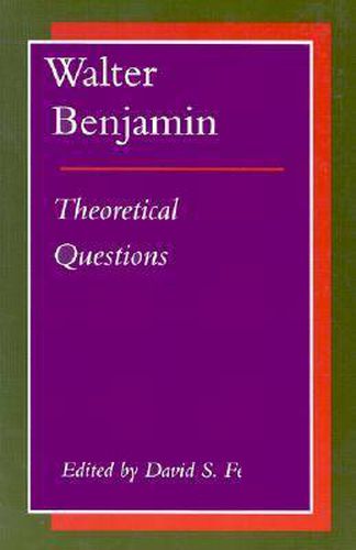 Walter Benjamin: Theoretical Questions