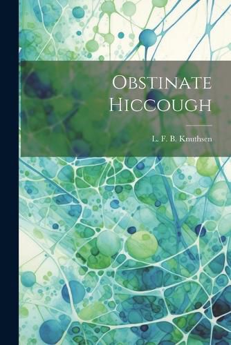 Cover image for Obstinate Hiccough