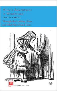 Cover image for Alice's Adventures in Wonderland and Through the Looking Glass