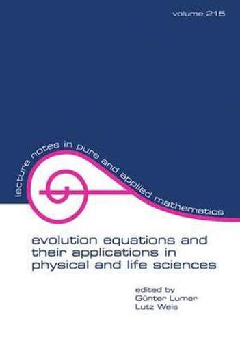 Cover image for Evolution Equations and Their Applications in Physical and Life Sciences: Proceedings of the Bad Herrenalb (Karlsruhe), Germany, Conference