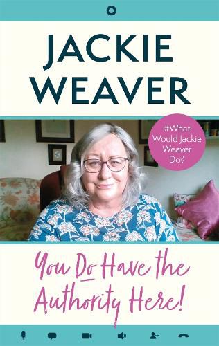 Cover image for You Do Have the Authority Here!: #What Would Jackie Weaver Do?