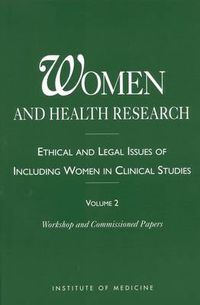 Cover image for Women and Health Research: Ethical and Legal Issues of Including Women in Clinical Studies