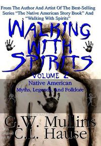 Cover image for Walking With Spirits Volume 2 Native American Myths, Legends, And Folklore