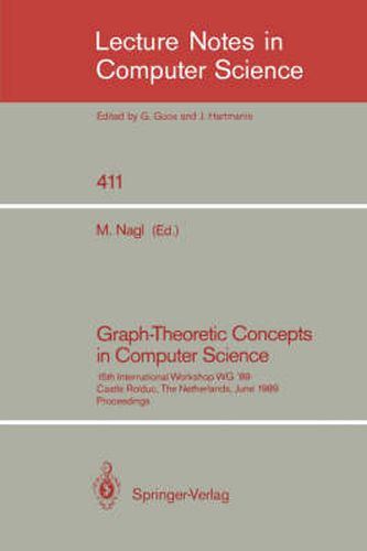 Cover image for Graph-Theoretic Concepts in Computer Science: 15th International Workshop WG '89, Castle Rolduc, The Netherlands, June 14-16, 1989, Proceedings