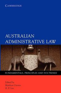 Cover image for Australian Administrative Law: Fundamentals, Principles and Doctrines
