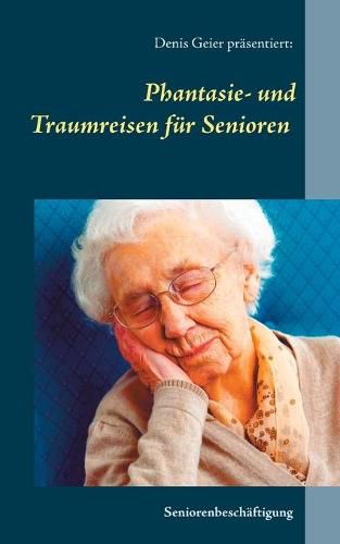 Cover image for Phantasie- und Traumreisen fur Senioren