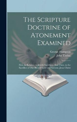 The Scripture Doctrine of Atonement Examined