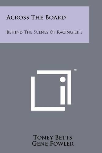 Cover image for Across the Board: Behind the Scenes of Racing Life