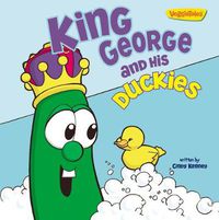 Cover image for King George and His Duckies / VeggieTales: Stickers Included!
