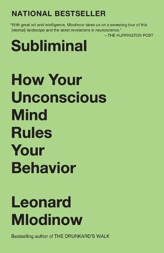Subliminal: How Your Unconscious Mind Rules Your Behavior