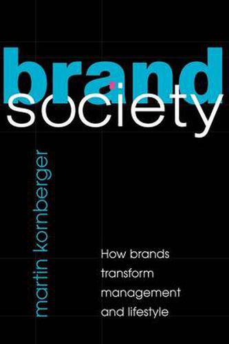 Cover image for Brand Society: How Brands Transform Management and Lifestyle