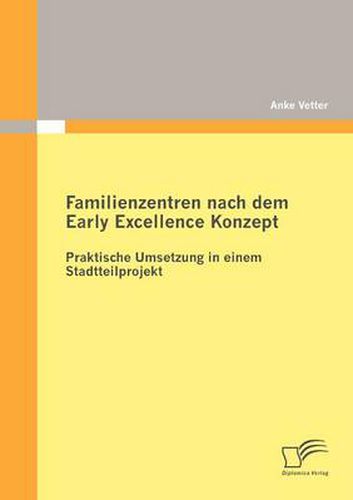 Cover image for Familienzentren nach dem Early Excellence Konzept: Praktische Umsetzung in einem Stadtteilprojekt