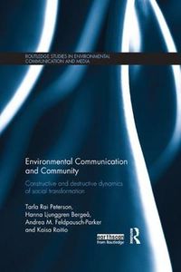 Cover image for Environmental Communication and Community: Constructive and destructive dynamics of social transformation