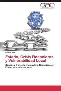 Cover image for Estado, Crisis Financieras y Vulnerabilidad Local