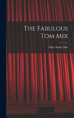 Cover image for The Fabulous Tom Mix