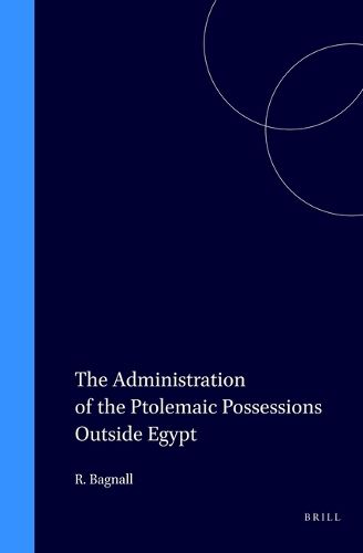 Cover image for The Administration of the Ptolemaic Possessions Outside Egypt