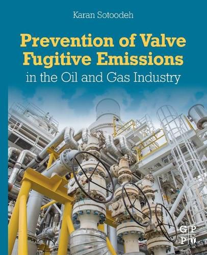 Cover image for Prevention of Valve Fugitive Emissions in the Oil and Gas Industry