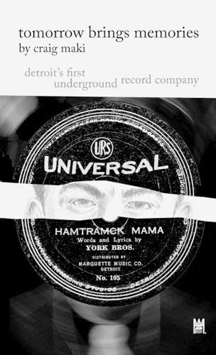 Cover image for Tomorrow Brings Memories: Detroit's First Underground Record Company