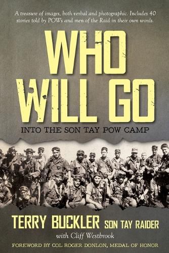 Cover image for Who Will Go: Into the Son Tay POW Camp