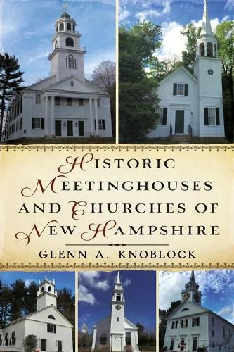 Cover image for Historic Meeting Houses and Churches of New Hampshire