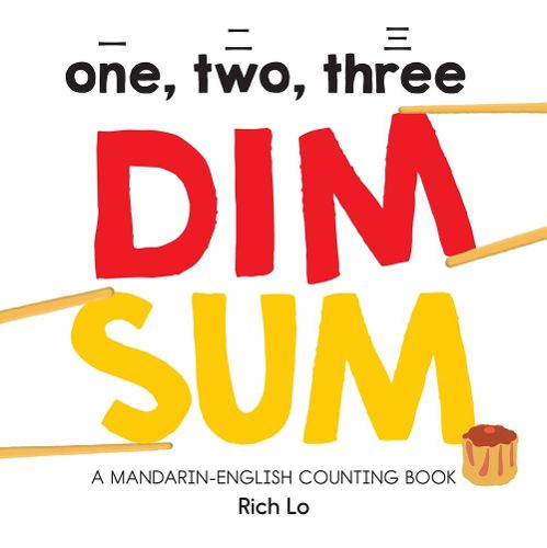 Cover image for One, Two, Three Dim Sum: A Mandarin-English Counting Book