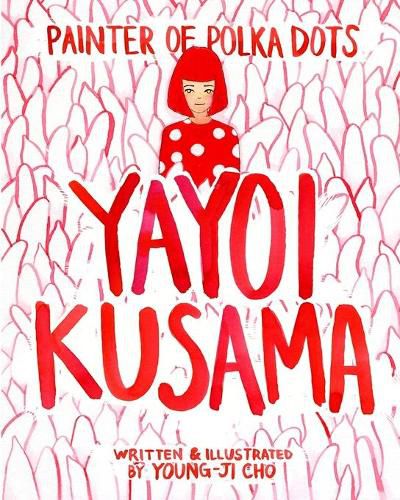 Painter of Polka Dots: Yayoi Kusama
