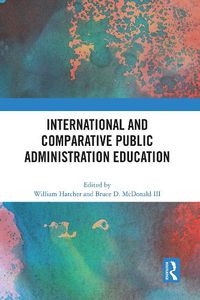 Cover image for International and Comparative Public Administration Education