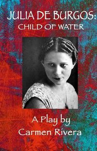 Cover image for Julia de Burgos: Child of Water