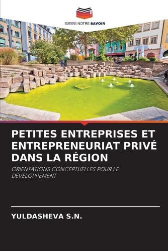 Cover image for Petites Entreprises Et Entrepreneuriat Prive Dans La Region
