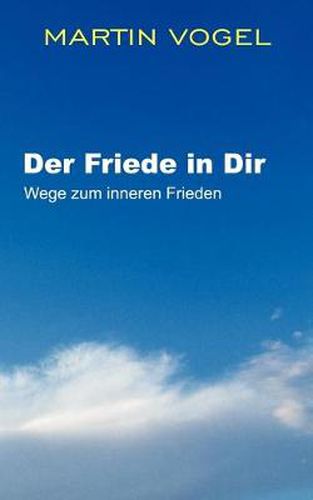 Cover image for Der Friede in Dir: Wege zum inneren Frieden