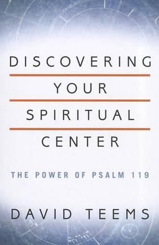 Cover image for Discovering Your Spiritual Center: The Power of Psalm 119