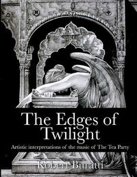 Cover image for The Edges of Twilight: An artistic interpretation of the music of The Tea Party