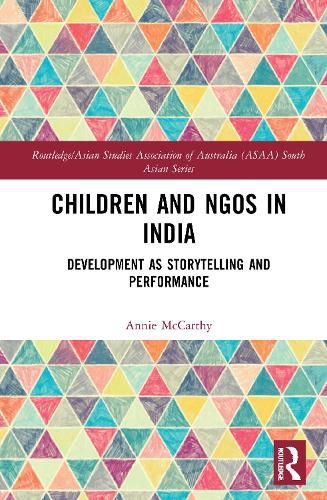 Cover image for Children and NGOs in India: Development as Storytelling and Performance