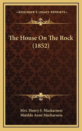 The House on the Rock (1852)