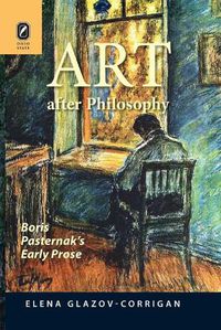 Cover image for Art After Philosophy: Boris Pasternak's Early Prose