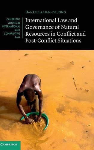 Cover image for International Law and Governance of Natural Resources in Conflict and Post-Conflict Situations