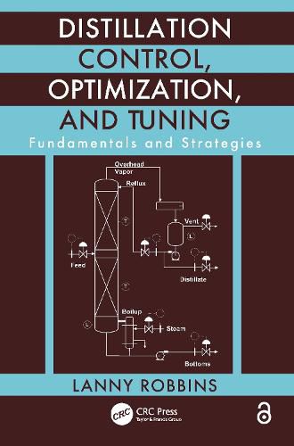 Cover image for Distillation Control, Optimization, and Tuning: Fundamentals and Strategies