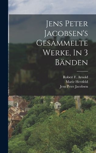 Cover image for Jens Peter Jacobsen's Gesammelte Werke, In 3 Baenden